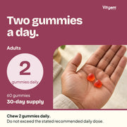 Adults: two gummies daily; 60 gummies, 30-day supply